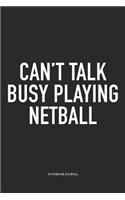 Can't Talk Busy Playing Netball