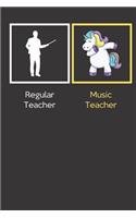 Regular Teacher Music Teacher: Funny Dabbing Unicorn Journal Diary Notebook For Teacher Appreciation, Christmas, Graduation Gifts for Education Elementary High School and Middle S