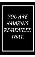 You Are Amazing, Remember That