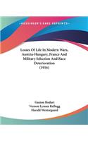 Losses Of Life In Modern Wars, Austria-Hungary, France And Military Selection And Race Deterioration (1916)