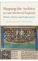 Shaping the Archive in Late Medieval England