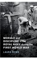 Morale and Discipline in the Royal Navy During the First World War