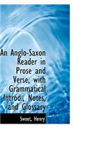 An Anglo-Saxon Reader in Prose and Verse, with Grammatical Introd., Notes, and Glossary
