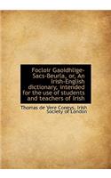 Focloir Gaoidhlige-Sacs-Beurla, Or, an Irish-English Dictionary, Intended for the Use of Students an