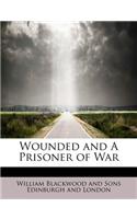 Wounded and a Prisoner of War