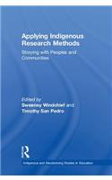 Applying Indigenous Research Methods: Storying with Peoples and Communities