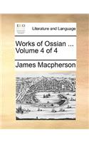 Works of Ossian ... Volume 4 of 4: (English)