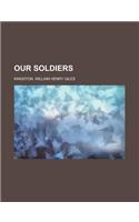 Our Soldiers