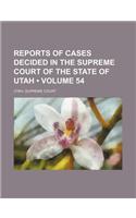 Reports of Cases Decided in the Supreme Court of the State of Utah (Volume 54): (English)