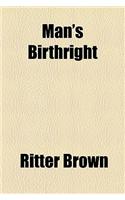 Man's Birthright