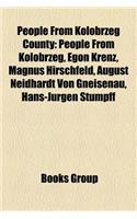 People from Ko Obrzeg County: People from Ko Obrzeg, Egon Krenz, Magnus Hirschfeld, August Neidhardt Von Gneisenau, Hans-Jurgen Stumpff