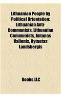 Lithuanian People by Political Orientation: Lithuanian Anti-Communists, Lithuanian Communists, Antanas Valionis, Vytautas Landsbergis(English)