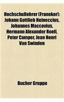 Hochschullehrer (Franeker): Johann Gottlieb Heineccius, Johannes Maccovius, Hermann Alexander Roll, Peter Camper, Jean Henri Van Swinden(German)