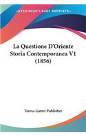 Questione D'Oriente Storia Contemporanea V1 (1856)