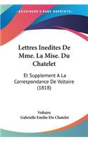 Lettres Inedites De Mme. La Mise. Du Chatelet