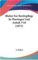 Blatter Fur Rechtspflege in Thuringen Und Anhalt V18 (1871)