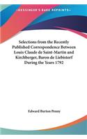 Selections from the Recently Published Correspondence Between Louis Claude de Saint-Martin and Kirchberger, Baron de Liebistorf During the Years 1792