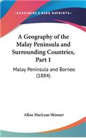 A Geography of the Malay Peninsula and Surrounding Countries, Part 1