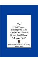 First Troop, Philadelphia City Cavalry, vs. Samuel Morris and Elliston P. Morris (1867)