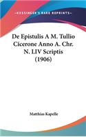 de Epistulis A M. Tullio Cicerone Anno A. Chr. N. LIV Scriptis (1906)