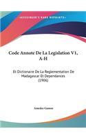 Code Annote de La Legislation V1, A-H