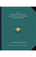 Lesser Priesthood and Notes on Church Government