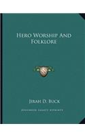 Hero Worship And Folklore