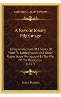 Revolutionary Pilgrimage a Revolutionary Pilgrimage