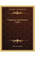 Cashiering And Dismissal (1899)