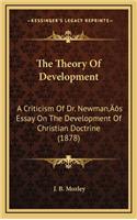 The Theory Of Development: A Criticism Of Dr. Newman's Essay On The Development Of Christian Doctrine (1878)(English)
