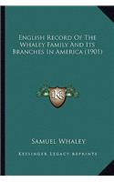 English Record of the Whaley Family and Its Branches in America (1901)