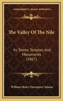 The Valley of the Nile: Its Tombs, Temples, and Monuments (1867)