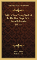 Letters To A Young Student In The First Stage Of A Liberal Education (1832)
