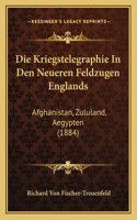 Kriegstelegraphie In Den Neueren Feldzugen Englands