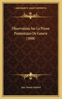 Observations Sur La Prison Penitentiaire De Geneve (1848)
