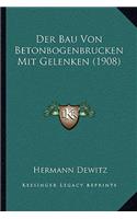 Bau Von Betonbogenbrucken Mit Gelenken (1908)
