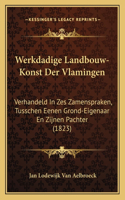 Werkdadige Landbouw-Konst Der Vlamingen