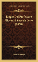 Elogio Del Professore Giovanni Zuccala Letto (1838)