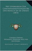 Het Uitdrukken Der Gemoedsaandoeningen Bij Den Mensch En De Dieren (1873)