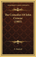 The Comedies Of John Crowne (1905)