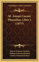 M. Annaei Lucani Pharsaliae, Liber 1 (1875)