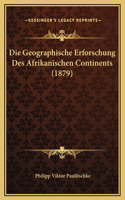 Die Geographische Erforschung Des Afrikanischen Continents (1879)