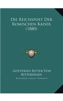 Die Reichspost Der Romischen Kaiser (1880)