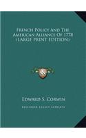 French Policy and the American Alliance of 1778