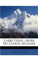 L'Abbe Fidus: Murs Du Clerge Seculier