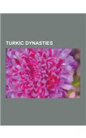 Turkic Dynasties: Ottoman Empire, Khazars, Gokturks, Sultanate of Rum, Timurid Dynasty, Seljuq Dynasty, Tulunids, Khilji Dynasty, Ghazna