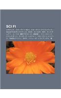 Sci Fi: Robotekku, Sut Geito Sg-1, Sut Geito Atorantisu, Galacticagyarakutika, Ecw, Kairuxy, Nxt, Sankuchuari(Japanese)