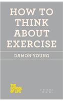 How to Think about Exercise