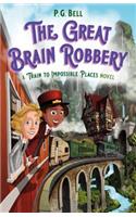 Great Brain Robbery: A Train to Impossible Places Novel
