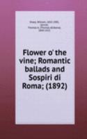 Flower o' the vine Romantic ballads and Sospiri di Roma
